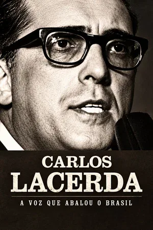 Carlos Lacerda - A Voz que Abalou o Brasil (2026)